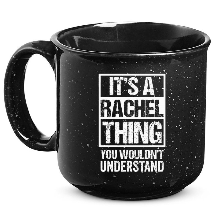 ItS A Rachel Thing You WouldnT Understand First Name 15oz Campfire Ceramic Mug