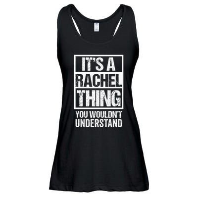 ItS A Rachel Thing You WouldnT Understand First Name Ladies Essential Flowy Tank