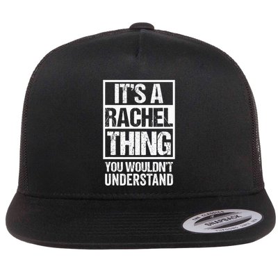 ItS A Rachel Thing You WouldnT Understand First Name Flatbill Hat