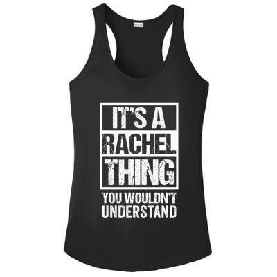 ItS A Rachel Thing You WouldnT Understand First Name Ladies PosiCharge Competitor Racerback Tank