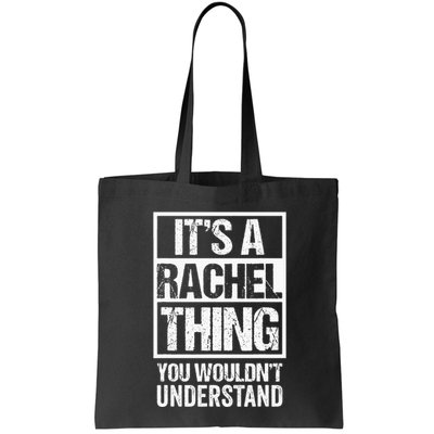 ItS A Rachel Thing You WouldnT Understand First Name Bag