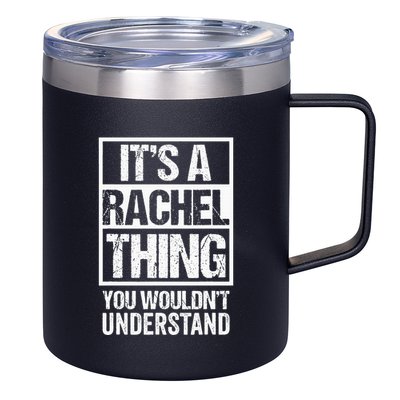 ItS A Rachel Thing You WouldnT Understand First Name 12oz Stainless Steel Coffee Mug