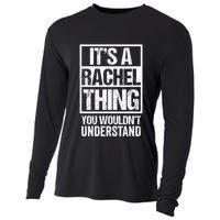 ItS A Rachel Thing You WouldnT Understand First Name Cooling Performance Long Sleeve Crew