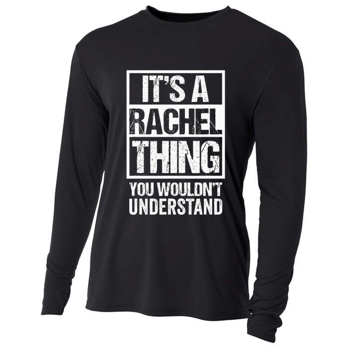 ItS A Rachel Thing You WouldnT Understand First Name Cooling Performance Long Sleeve Crew