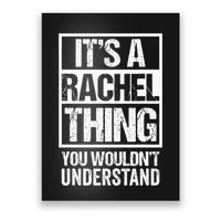 ItS A Rachel Thing You WouldnT Understand First Name Poster