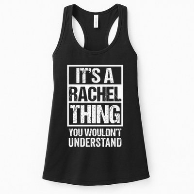 ItS A Rachel Thing You WouldnT Understand First Name Womens Tank Top