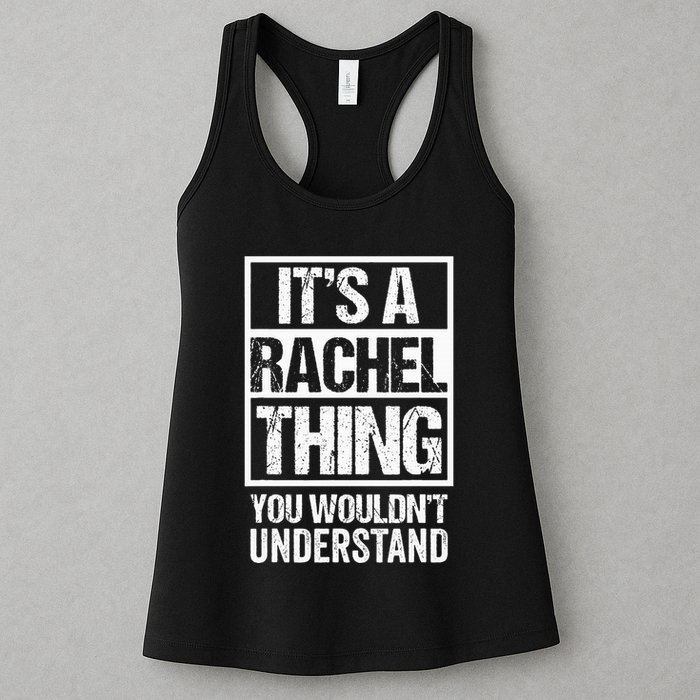 ItS A Rachel Thing You WouldnT Understand First Name Womens Tank Top