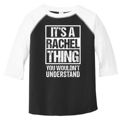 ItS A Rachel Thing You WouldnT Understand First Name Toddler Fine Jersey T-Shirt