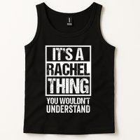 ItS A Rachel Thing You WouldnT Understand First Name Tank Top