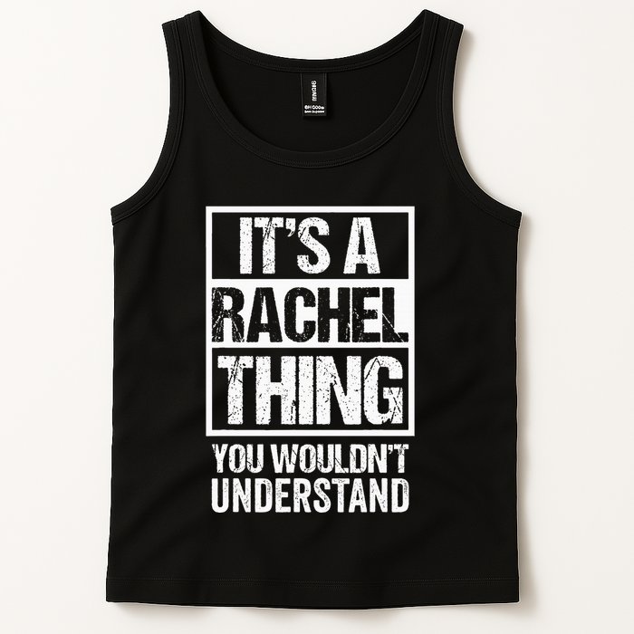 ItS A Rachel Thing You WouldnT Understand First Name Tank Top