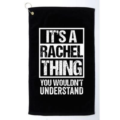 ItS A Rachel Thing You WouldnT Understand First Name Golf Towel