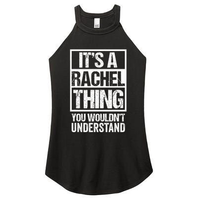 ItS A Rachel Thing You WouldnT Understand First Name Women's Perfect Tri Rocker Tank