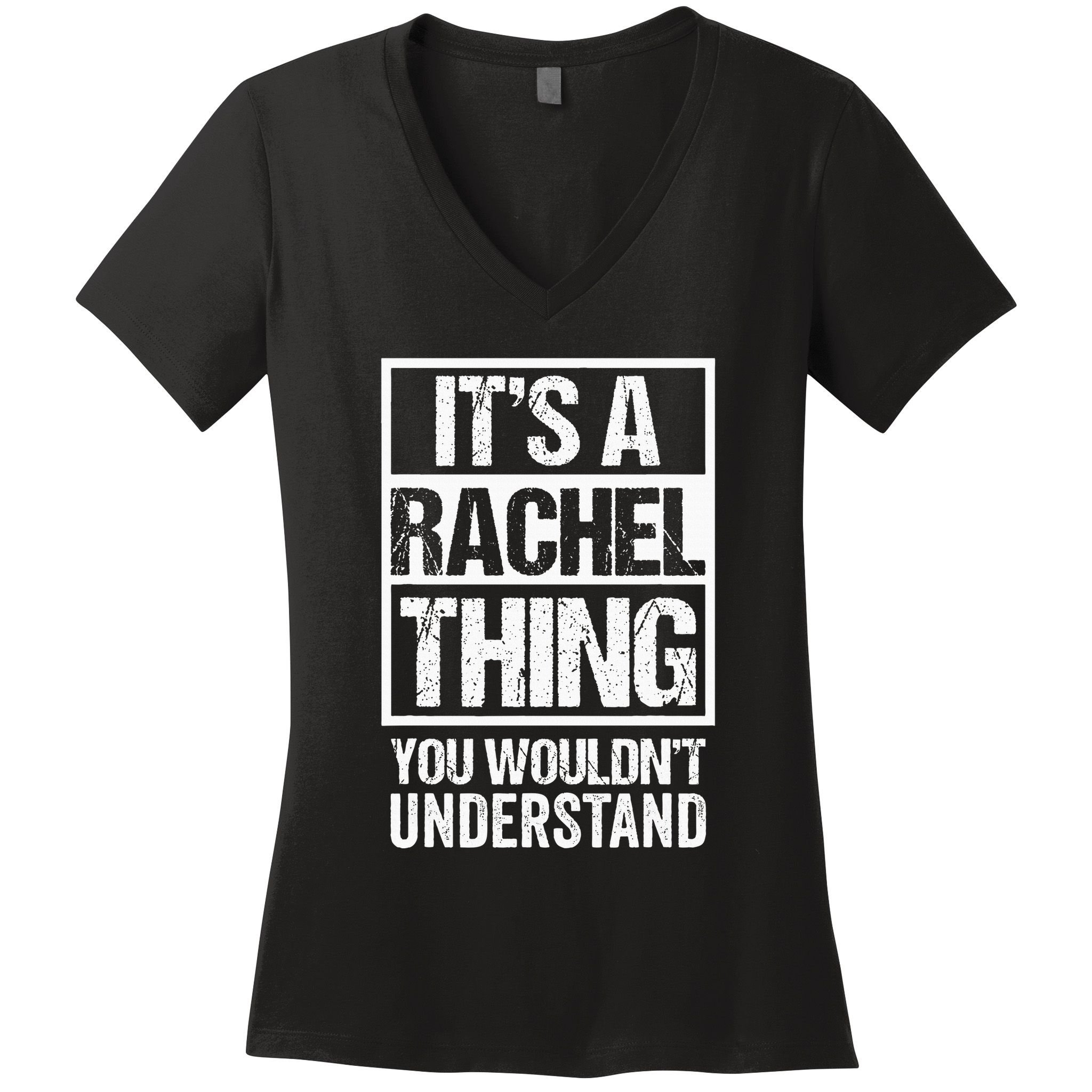 ItS A Rachel Thing You WouldnT Understand First Name Women's V-Neck T-Shirt