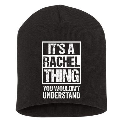 ItS A Rachel Thing You WouldnT Understand First Name Short Acrylic Beanie