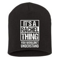 ItS A Rachel Thing You WouldnT Understand First Name Short Acrylic Beanie