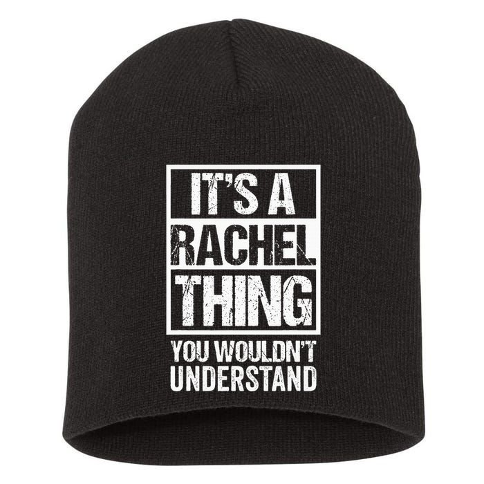 ItS A Rachel Thing You WouldnT Understand First Name Short Acrylic Beanie