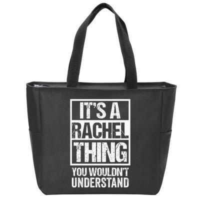 ItS A Rachel Thing You WouldnT Understand First Name Zip Tote Bag