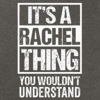 ItS A Rachel Thing You WouldnT Understand First Name Cotton Canvas Backpack
