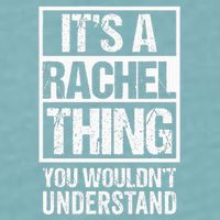 ItS A Rachel Thing You WouldnT Understand First Name Sueded Cloud Jersey T-Shirt