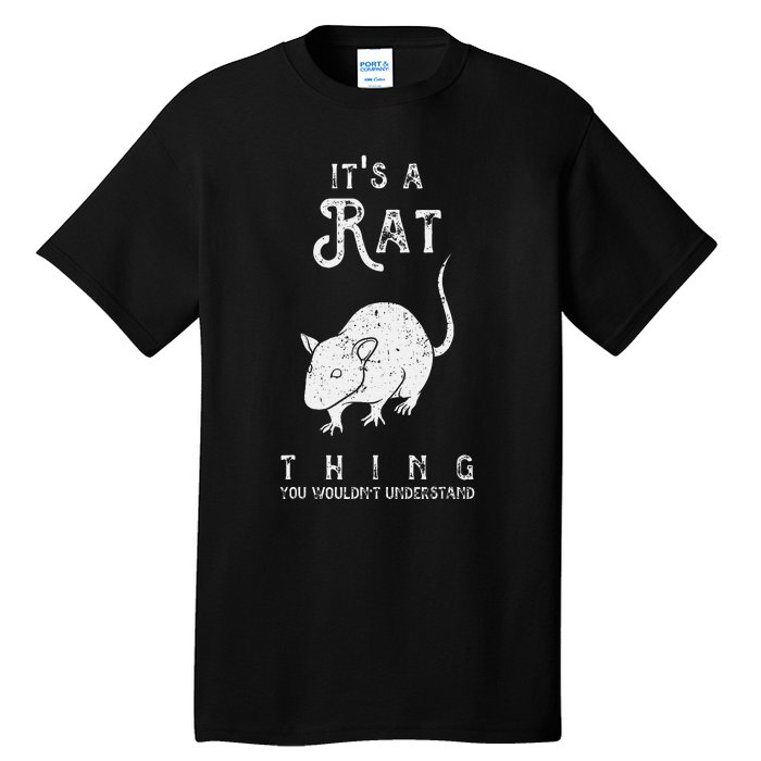 ItS A Rat Thing Rat Funny Mouse Lover Cute Mice Tall T-Shirt