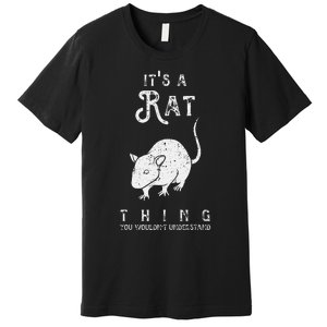 ItS A Rat Thing Rat Funny Mouse Lover Cute Mice Premium T-Shirt