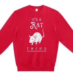 ItS A Rat Thing Rat Funny Mouse Lover Cute Mice Premium Crewneck Sweatshirt