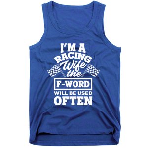 I'm A Racing Wife The Fcute Giftword Will Be Used Often Cute Gift Funny Gift Tank Top