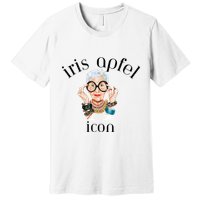Iris Apfel Remembrance Of Iris Apfel Premium T-Shirt