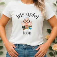 Iris Apfel Remembrance Of Iris Apfel Womens T-Shirt