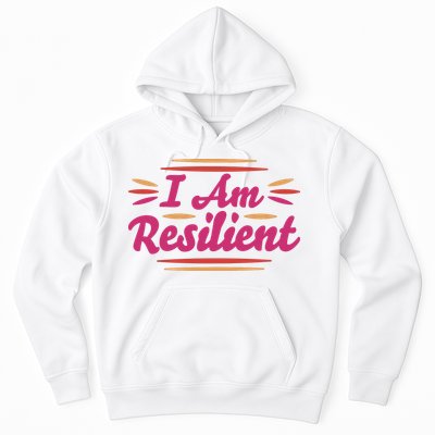 I Am Resilient Quote Hoodie
