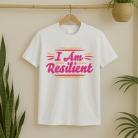 I Am Resilient Quote T-Shirt