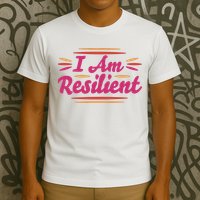 I Am Resilient Quote T-Shirt