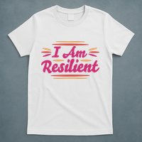 I Am Resilient Quote T-Shirt