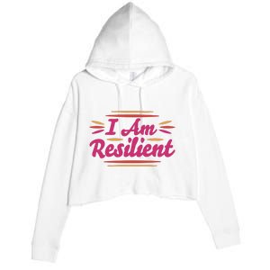 I Am Resilient Quote Crop Fleece Hoodie