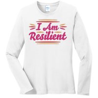 I Am Resilient Quote Ladies Long Sleeve Shirt