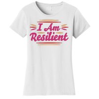 I Am Resilient Quote Women's T-Shirt