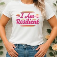 I Am Resilient Quote Womens T-Shirt