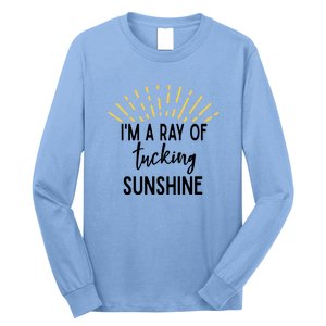 I'm A Ray Of Tucking Sunshine Sun Cute Funny Sayings Class Gift Long Sleeve Shirt