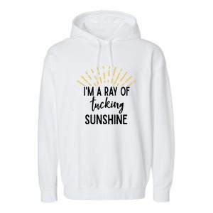 I'm A Ray Of Tucking Sunshine Sun Cute Funny Sayings Class Gift Garment-Dyed Fleece Hoodie