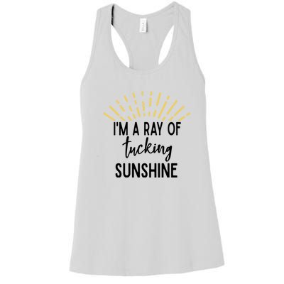 I'm A Ray Of Tucking Sunshine Sun Cute Funny Sayings Class Gift Women's Racerback Tank