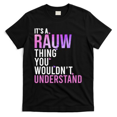 It'S A Rauw Thing You Wouldn'T Understand Rauw T-Shirt