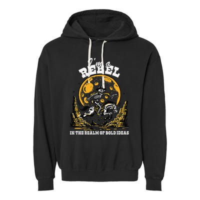 I’M A Rebel In The Realm Of Bold Ideas Funny Design Garment-Dyed Fleece Hoodie