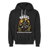 I’M A Rebel In The Realm Of Bold Ideas Funny Design Garment-Dyed Fleece Hoodie