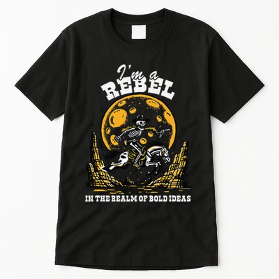I’M A Rebel In The Realm Of Bold Ideas Funny Design Tall T-Shirt