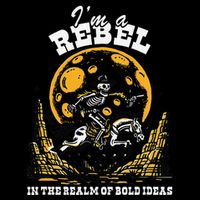 I’M A Rebel In The Realm Of Bold Ideas Funny Design Sustainable Bucket Hat
