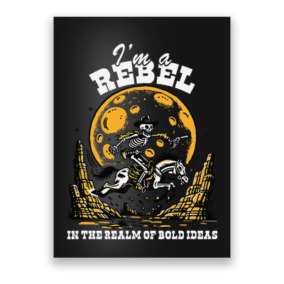 I’M A Rebel In The Realm Of Bold Ideas Funny Design Poster