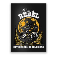 I’M A Rebel In The Realm Of Bold Ideas Funny Design Poster