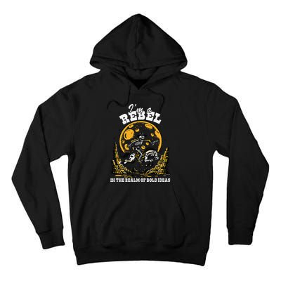I’M A Rebel In The Realm Of Bold Ideas Funny Design Tall Hoodie