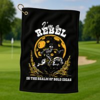 I’M A Rebel In The Realm Of Bold Ideas Funny Design Golf Towel
