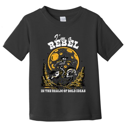 I’M A Rebel In The Realm Of Bold Ideas Funny Design Toddler T-Shirt